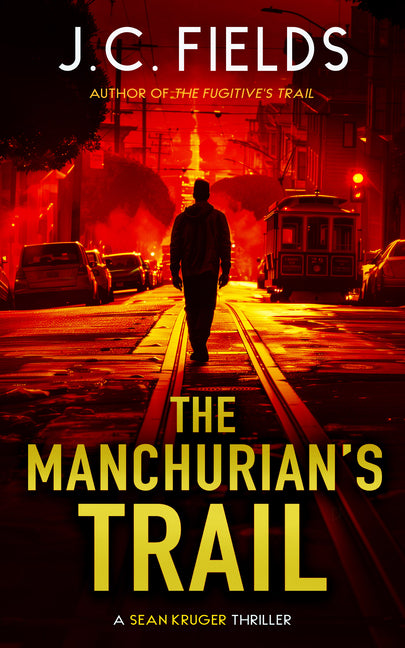 The Manchurian's Trail: An FBI Mystery Thriller by Fields, J. C.