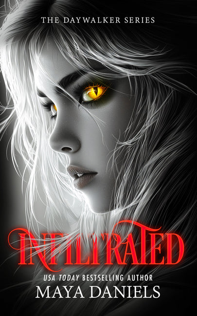 Infiltrated: A Vampire Urban Fantasy Series by Daniels, Maya