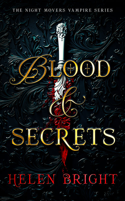 Blood & Secrets: A Steamy Vampire Romance with a Protective Hero, a Broken Heart, and Secrets That Burn by Bright, Helen