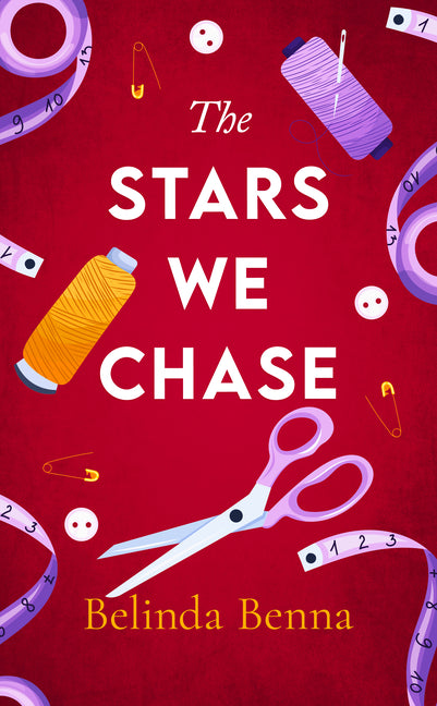 The Stars We Chase: A Slow-Burn Winter Romance Set in the World of Scandinavian Fashion by Benna, Belinda