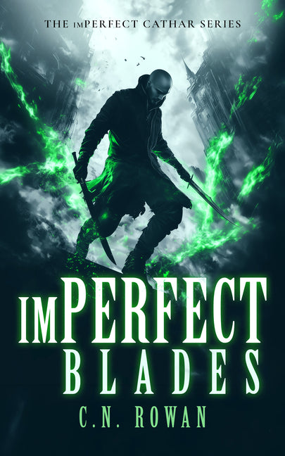 Imperfect Blades: A Gritty Urban Fantasy Series by Rowan, C. N.