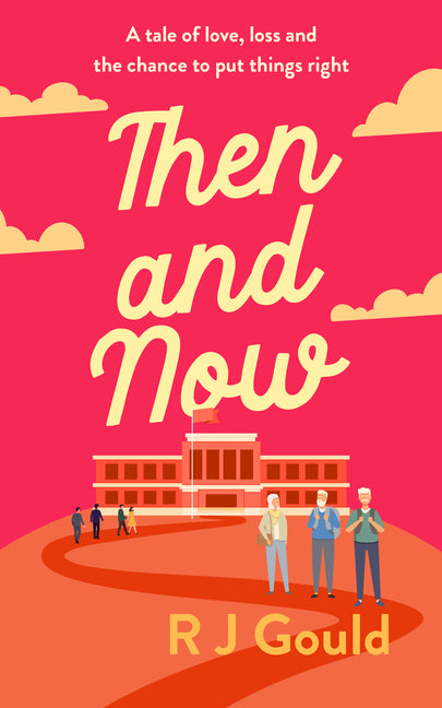 Then and Now: A Tale of Love, Loss and the Chance to Put Things Right