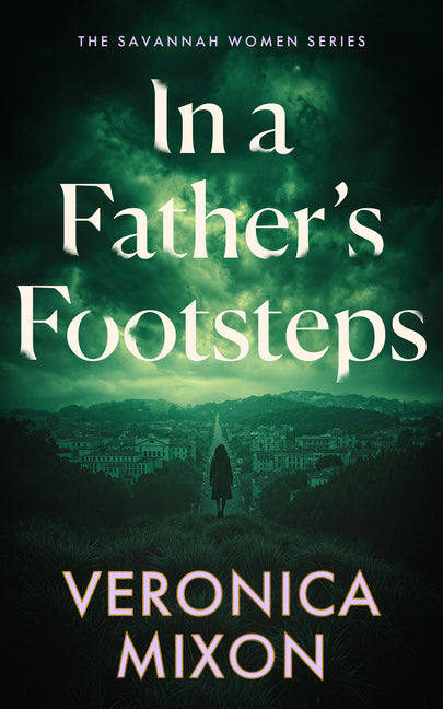In a Father's Footsteps by Mixon, Veronica