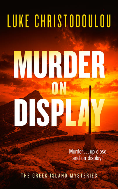 Murder on Display: A Gripping Crime Thriller Set Under the Greek Sun by Christodoulou, Luke