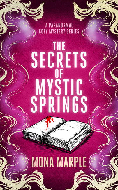 The Secrets of Mystic Springs by Marple, Mona