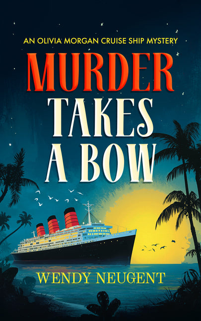 Murder Takes a Bow: A Cozy Ship Mystery by Neugent, Wendy
