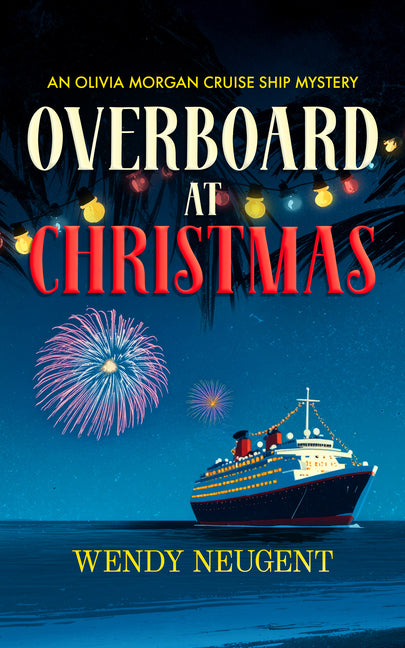 Overboard at Christmas: A Cozy Ship Mystery by Neugent, Wendy