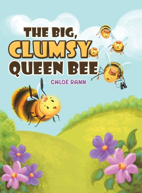 The Big, Clumsy Queen Bee by Rann, Chloe