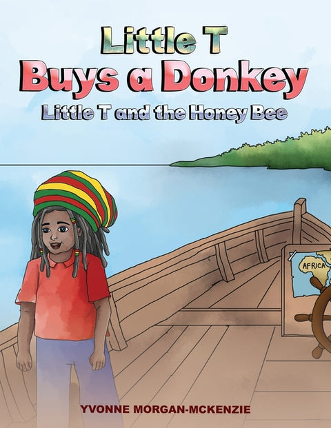 Little T Buys a Donkey - Little T and the Honey Bee by Morgan-McKenzie, Yvonne