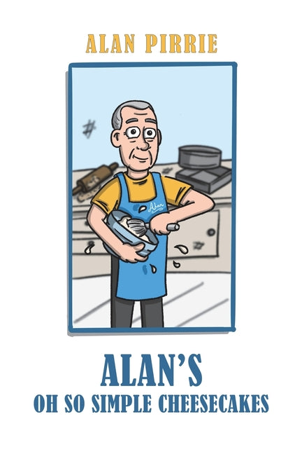 Alan's Oh So Simple Cheesecakes by Pirrie, Alan