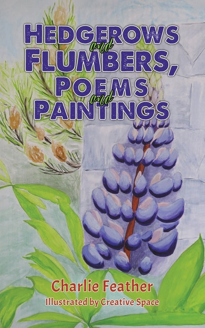 Hedgerows and Flumbers, Poems and Paintings