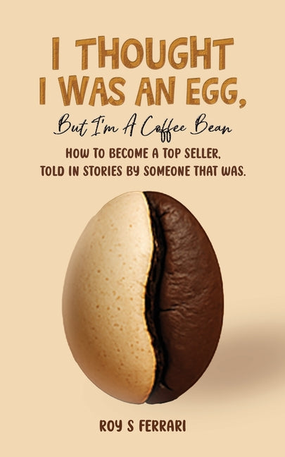 I Thought I Was an Egg, but I'm a Coffee Bean