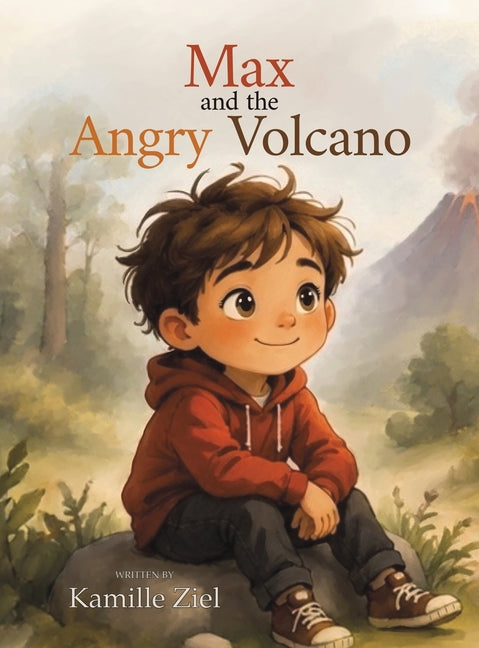 Max and the Angry Volcano by Ziel, Kamille