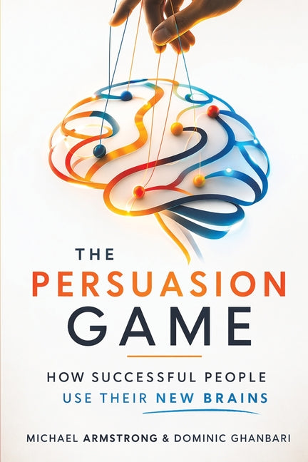 The Persuasion Game by Armstrong, Michael