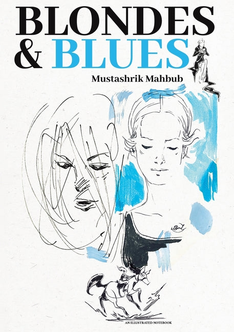 Blondes & Blues by Mahbub, Mustashrik