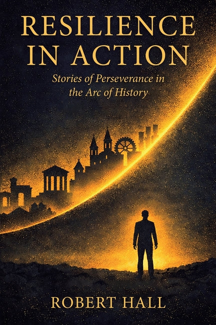 Resilience in Action by Hall, Robert