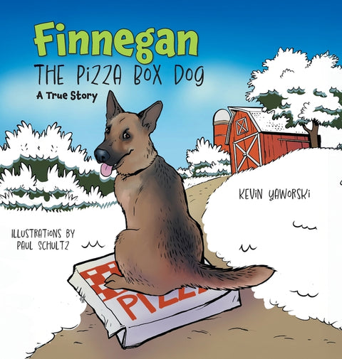 Finnegan the Pizza Box Dog: A True Story by Yaworski, Kevin