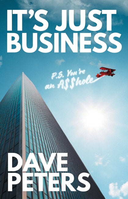 It's Just Business: P.S. You're an A$$hole