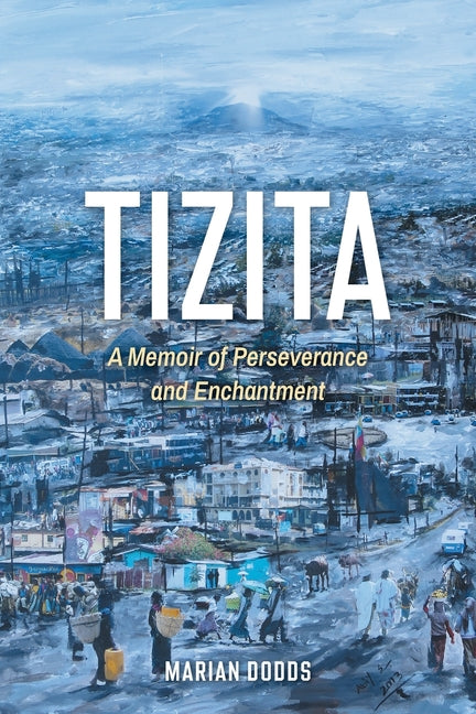 Tizita: A Memoir of Perseverance and Enchantment