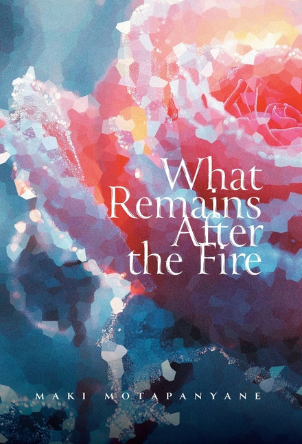 What Remains After the Fire