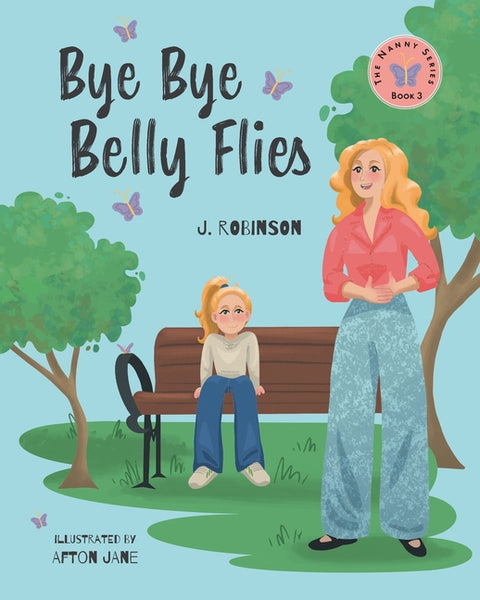 Bye Bye Belly Flies by Robinson, J.