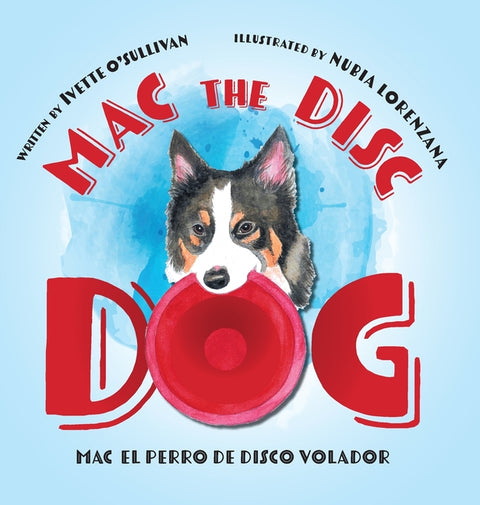 Mac the Disc Dog: Mac el Perro de Disco Volador