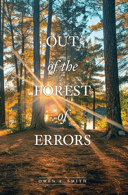 Out Of The Forest Of Errors by Smith, Owen T.