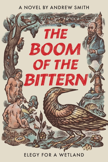 The Boom of the Bittern: Elegy for a Wetland