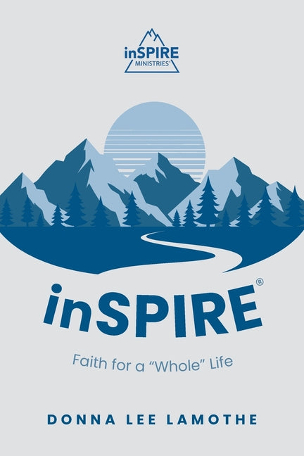 inSPIRE(R): Faith for a "Whole" Life
