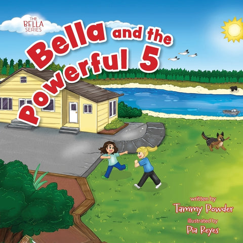 Bella and the Powerful 5 by Powder, Tammy