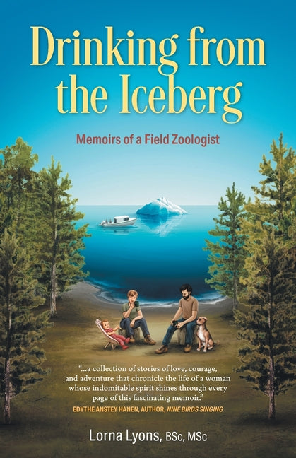 Drinking from the Iceberg: Memoirs of a Field Zoologist