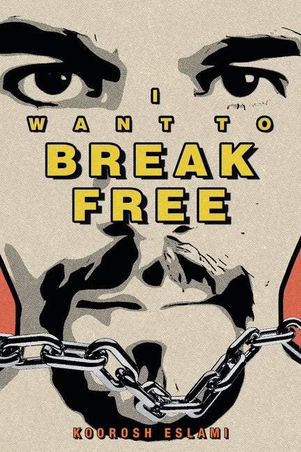 I Want to Break Free: An Abacus Story by Eslami, Koorosh