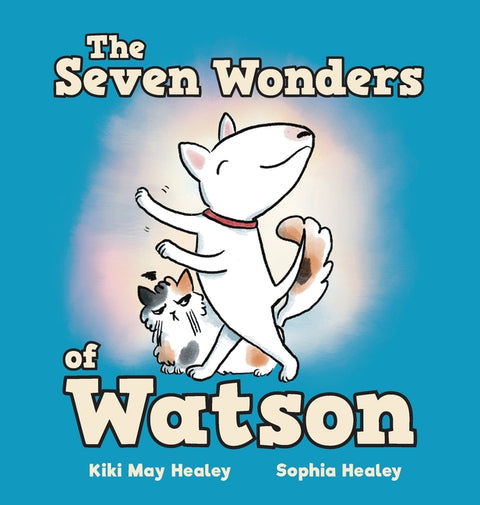 The Seven Wonders of Watson by Healey, Kiki May