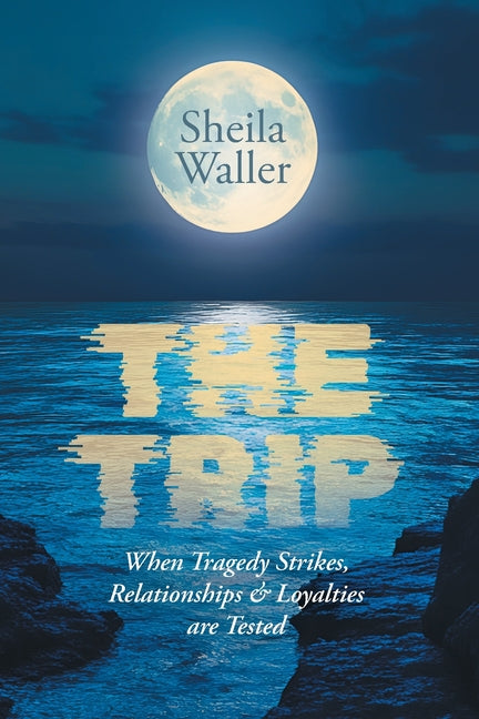The Trip: When Tragedy Strikes, Relationships & Loyalties are Tested