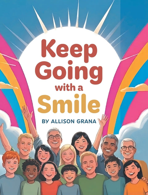 Keep Going with a Smile by Grana, Allison