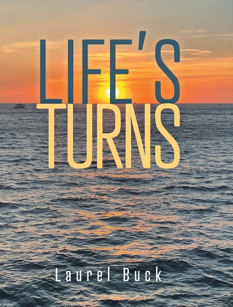 Life's Turns by Buck, Laurel