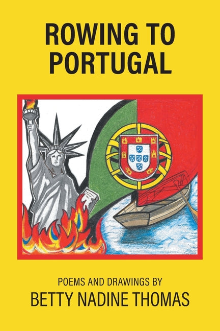 Rowing to Portugal: Poetry and Drawings by Thomas, Betty Nadine