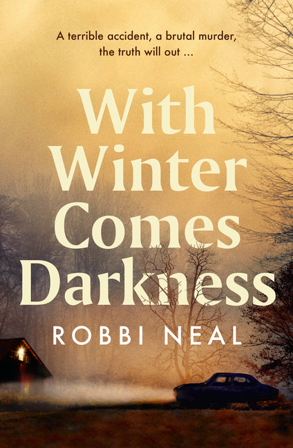 With Winter Comes Darkness by Neal, Robbi