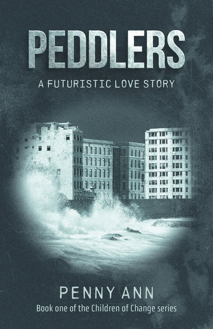 Peddlers: A Futuristic Love Story by Ann, Penny
