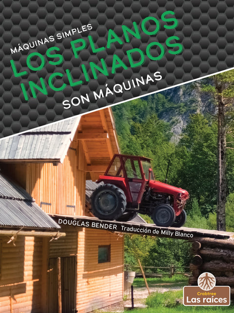 Los Planos Inclinados Son Máquinas (Inclined Planes Are Machines) by Bender, Douglas