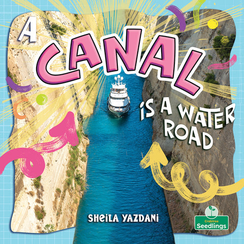 A Canal Is a Water Road by Yazdani, Sheila