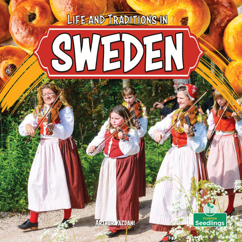 Life and Traditions in Sweden by Yazdani, Arthur