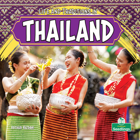 Life and Traditions in Thailand by Yazdani, Arthur