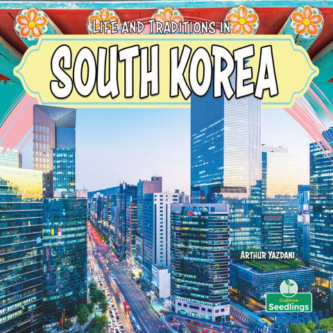 Life and Traditions in South Korea by Yazdani, Arthur
