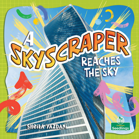A Skyscraper Reaches the Sky by Yazdani, Sheila