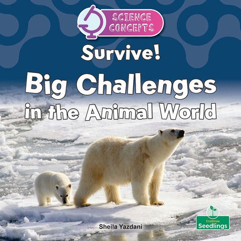 Survive! Big Challenges in the Animal World
