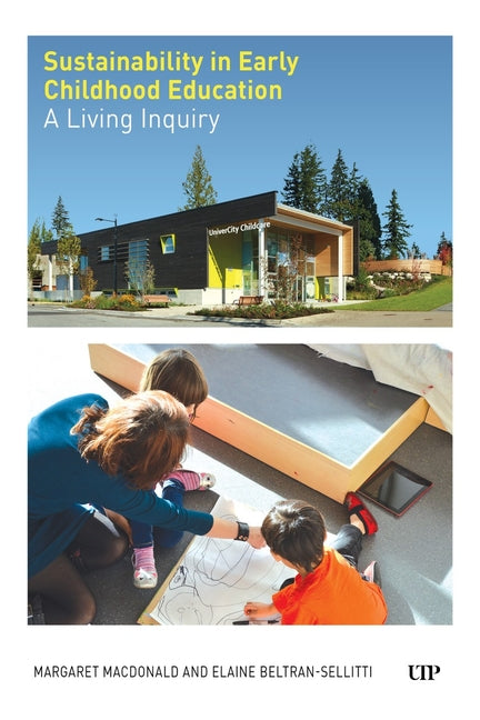 Sustainability in Early Childhood Education: A Living Inquiry by MacDonald, Margaret