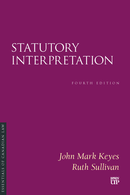Statutory Interpretation: Fourth Edition by Keyes, John Mark