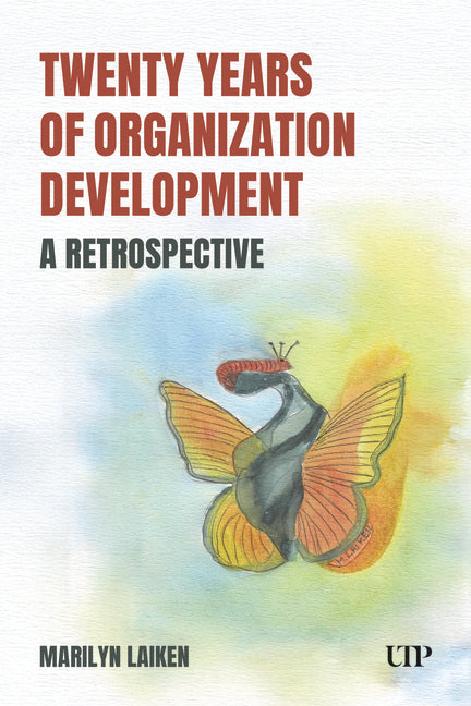 Twenty Years of Organization Development: A Retrospective by Laiken, Marilyn