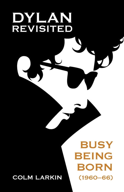 Dylan Revisited: Busy Being Born (1960-66)